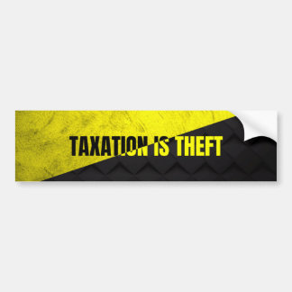 Taxation Is Theft Bumper Sticker