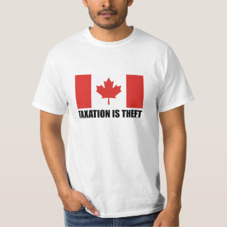 TAXATION IS THEFT - CANADA T-Shirt