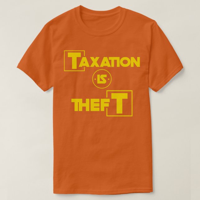 Taxation Is Theft Capitalist T-Shirt (Design Front)