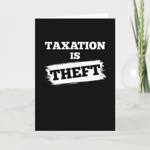 Taxation Is Theft Libertarian Anarchy Card