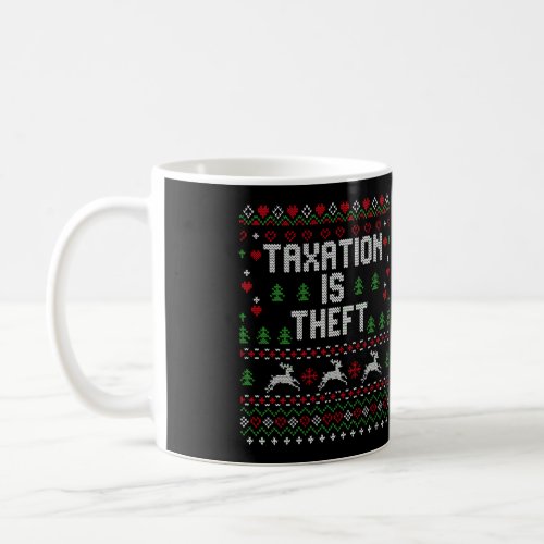 Taxation Is Theft Libertarian Ugly Christmas Xmas Coffee Mug