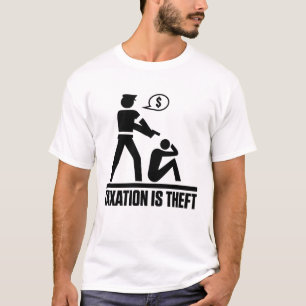 Taxation Is Theft Shirt