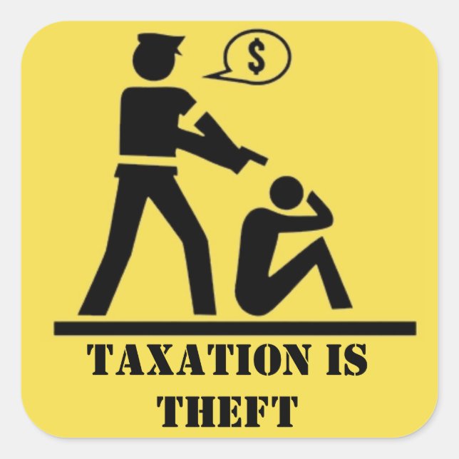 Taxation is Theft Sticker (Front)