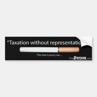 Taxation without Representation Bumper Sticker