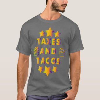 Taxes and Tacos T-Shirt