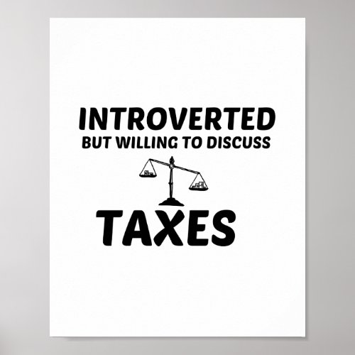 TAXES INTROVERTED BUT WILLING TO DISCUSS POSTER