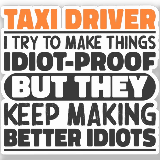 Taxi Driver I Try To Make Things Funny Saying Cool Sticker (Front)