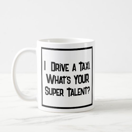 Taxi Driver Super Talent Coffee Mug
