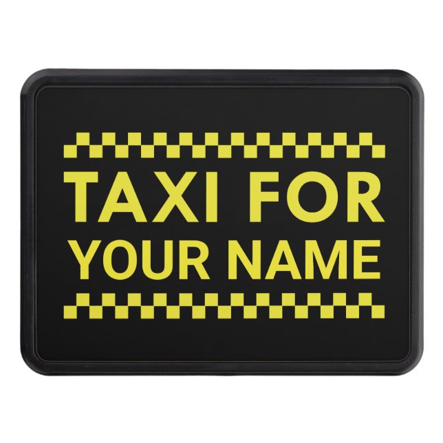 Taxi For Your Name Hitch Cover (Front)