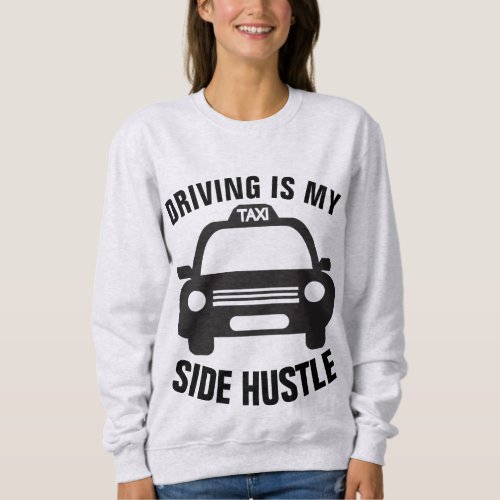 TAXI TEES DRIVING IS MY SIDE HUSTLE T_shirts