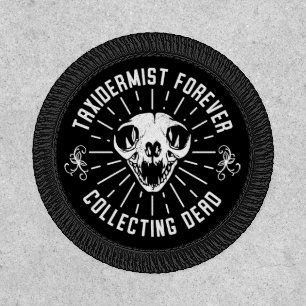 Taxidermist Forever Collecting Dead Things Patch