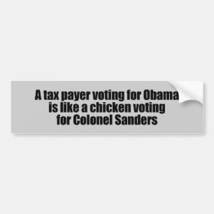 Taxpayer voting for Obama is like a chicken Bumper Sticker