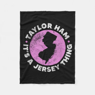 Taylor Ham It's A Jersey Thing New Jersey Rk Roll Fleece Blanket