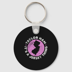 Taylor Ham It's A Jersey Thing New Jersey Rk Roll Keychain