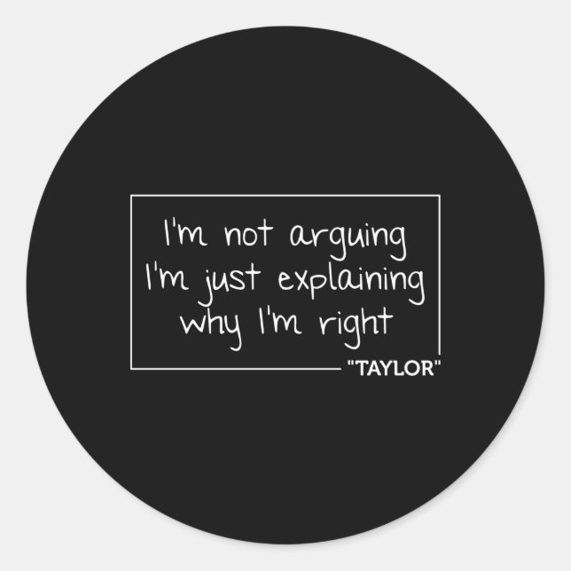Taylor Quote Personalized Name Classic Round Sticker (Front)