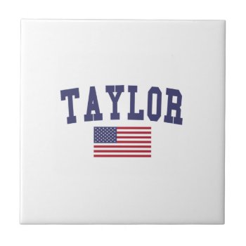 Taylor Us Flag Ceramic Tile by republicofcities at Zazzle
