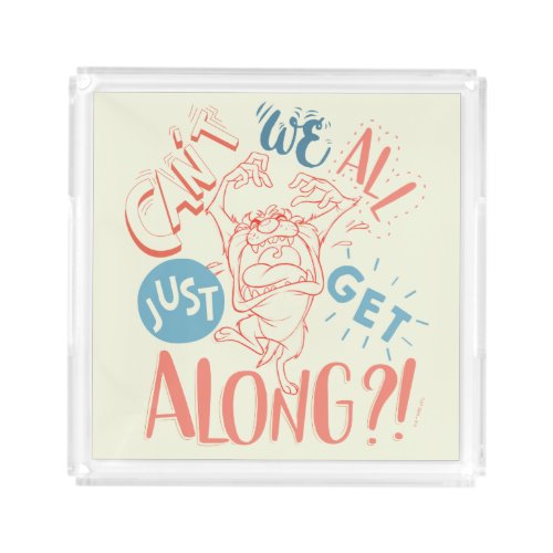 TAZ  Cant we all just get along Acrylic Tray