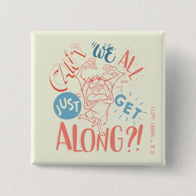 TAZ™ | Can't we all just get along?! Button (Front)