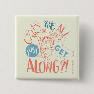 TAZ™ Can't we all just get along?! Button