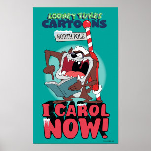 TAZ™ "I CAROL NOW!" POSTER