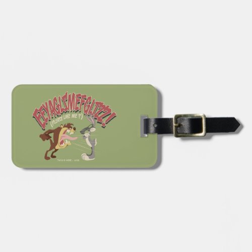 TAZ Shouting at BUGS BUNNY Please Like Me Luggage Tag