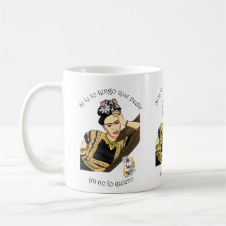 Taza Si te lo tengo que pedir, ya no lo quiero Coffee Mug
