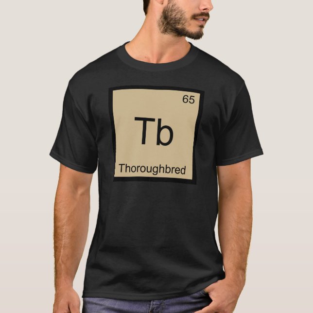 Tb - Thoroughbred Chemistry Element Symbol T-Shirt (Front)