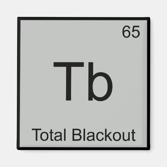 Tb - Total Blackout Funny Chemistry Element Symbol Magnet (Front)