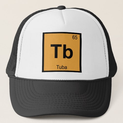 Tb _ Tuba Music Chemistry Periodic Table Symbol Trucker Hat