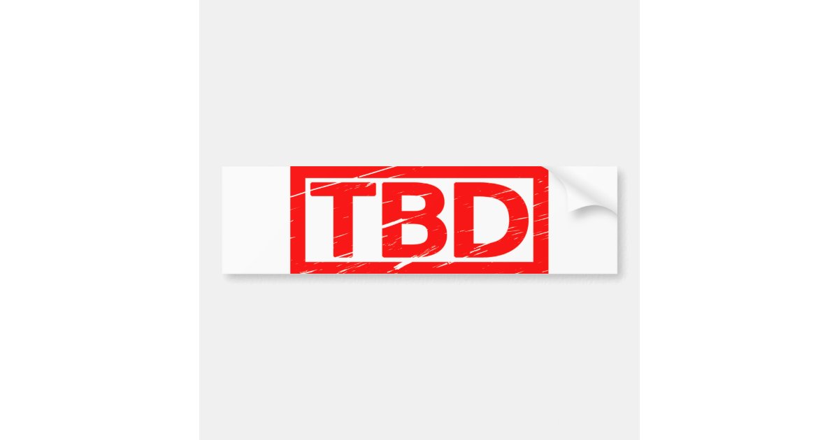 TBD Stamp Bumper Sticker | Zazzle