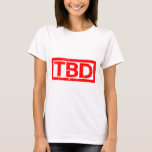 TBD Stamp T-Shirt