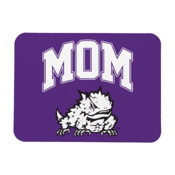 Tcu Mom Magnet by tcuhornedfrogs at Zazzle