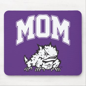 Tcu Mom Mouse Pad by tcuhornedfrogs at Zazzle