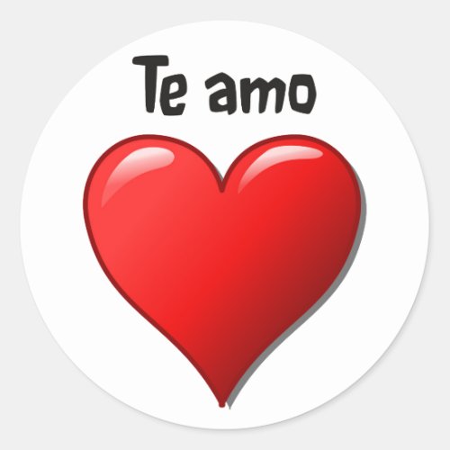 Te amo _ I love you in Spanish Classic Round Sticker