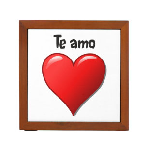 Te amo - I love you in Spanish Pencil Holder