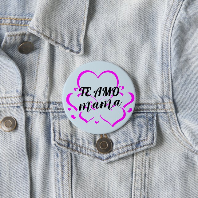 Te Amo Mama Mothers Day Custom Button Pins Buttons (In Situ)