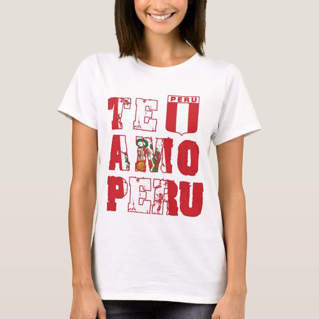 Te Amo Peru - I love Peru T-Shirt (Front)