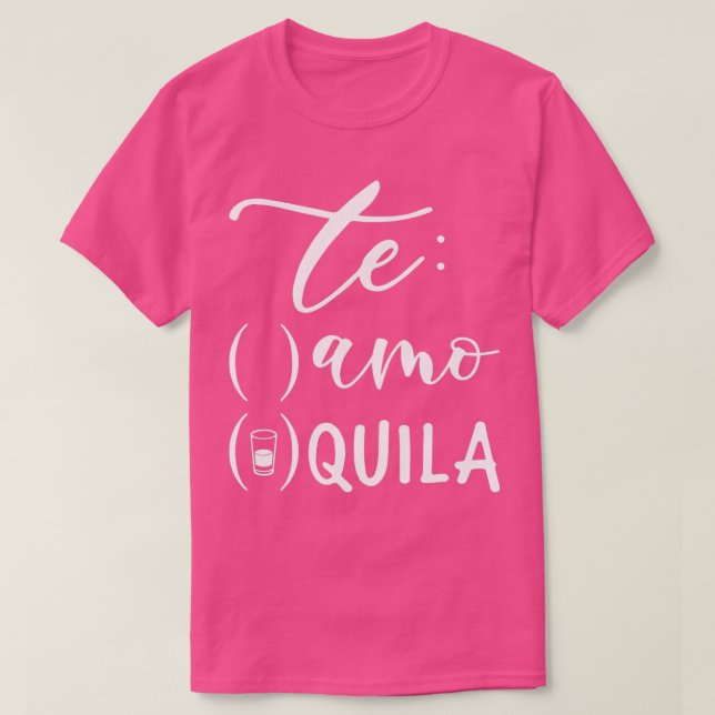 Te Amo Te Quila Bachelorette Party 2 T-Shirt (Design Front)
