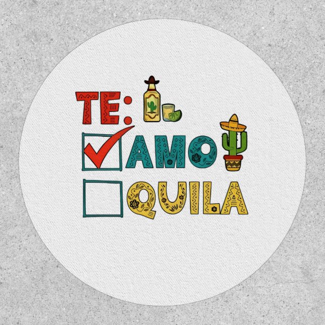 Te Amo Tequila Cinco De Mayo Funny  Patch (Front)