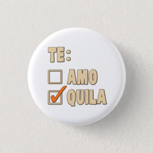 Te Amo Tequila Spanish Choice Button