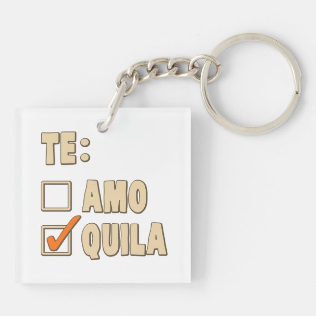Te Amo Tequila Spanish Choice Keychain (Back)