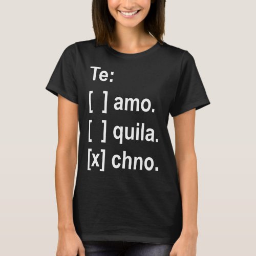 Te amo tequila techno T_Shirt