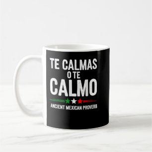 Te Calmas O Te Calmo Funny Spanish Speaker Gift Coffee Mug