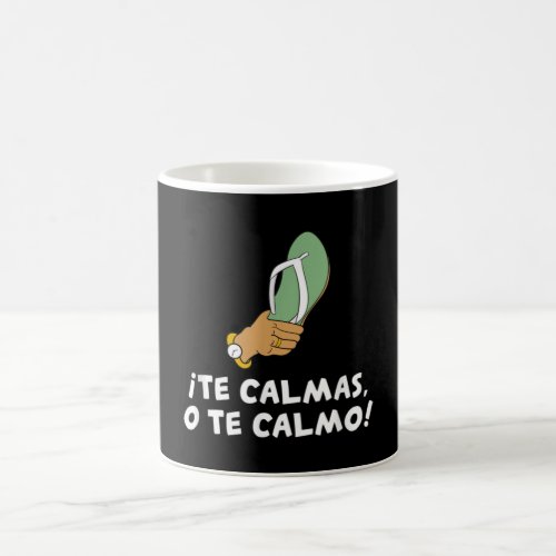 Te Calmas O Te Calmo Hispanic Spanish Coffee Mug