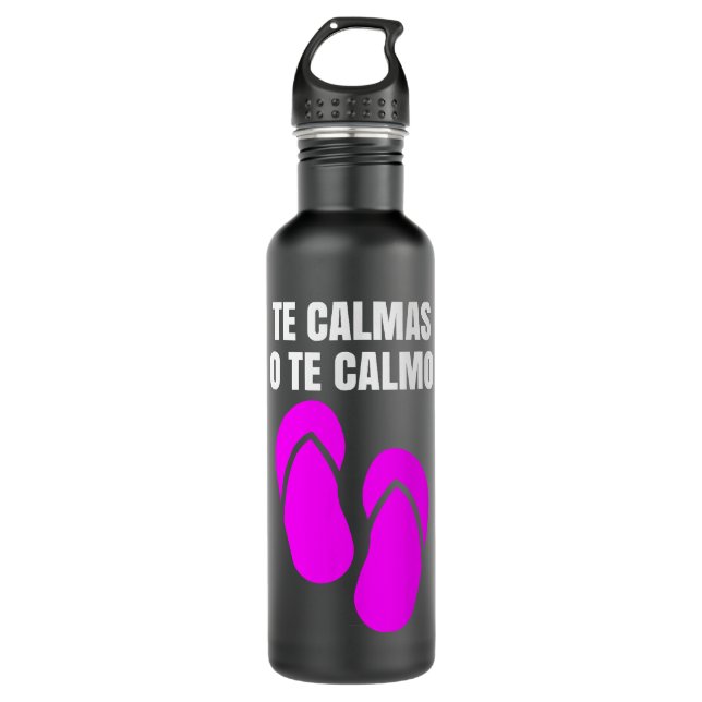 Te Calmas O Te Calmo Hispanic Spanish Stainless Steel Water Bottle (Front)