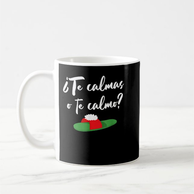 Te Calmas O Te Calmo La Chancla Coffee Mug (Left)