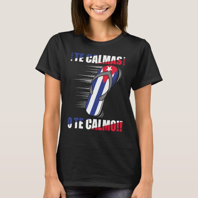 Te Calmas O Te Calmo  Spanish Cuba Flag Mother Mom T-Shirt (Front)