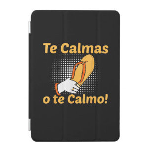 Te Calmas O Te Calmo Spanish Mother Mexican Funny iPad Mini Cover
