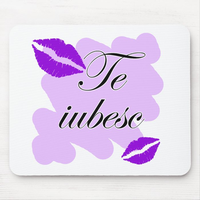 Te iubesc   Romanian I love you Mouse Pad