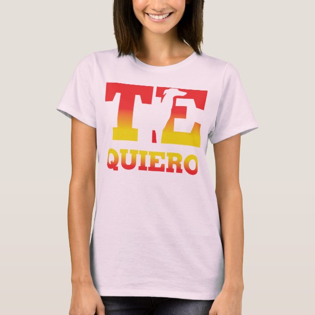TE QUIERO Galgo Español T-Shirt (Front)